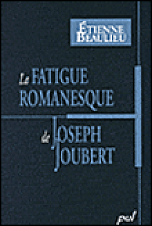 La fatigue romanesque de Joseph Joubert