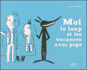 Moi, le loup et les vacances avec Pépé