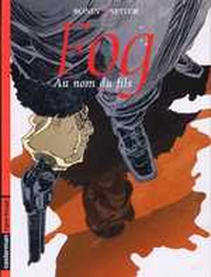 Au Nom du Fils - Fog, tome 8