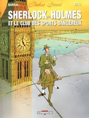 Sherlock Holmes et le Club des sports dangereux - Baker Street, tome 2
