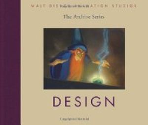 Walt Disney Animation Studios The Archive Series: Design