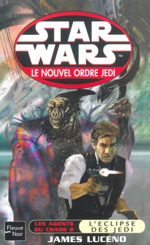 Les Agents du chaos 2 : L'Eclipse des Jedi - Star Wars : Le Nouvel Ordre Jedi, tome 5