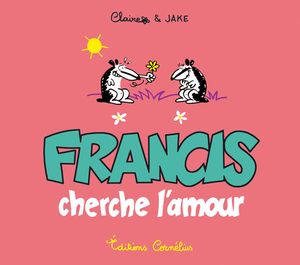Francis cherche l'amour - Francis, tome 3