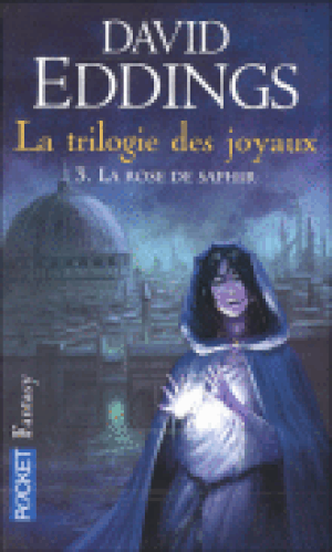 La Rose de saphir - La Trilogie des Joyaux, tome 3