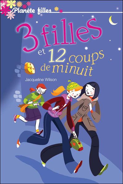 Trois Filles Et Douze Coups De Minuit Jacqueline Wilson