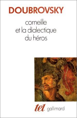 Corneille et la dialectique du héros