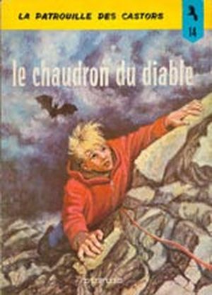 Le Chaudron du diable - La patrouille des castors, tome 14