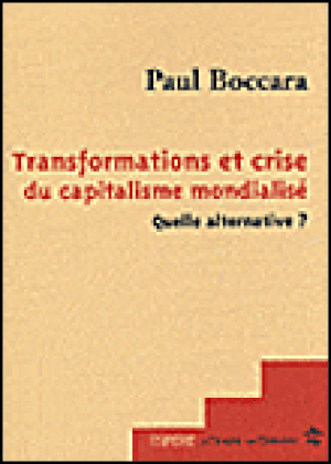 Transformations et crise du capitalisme mondialisé : quelle alternative ?