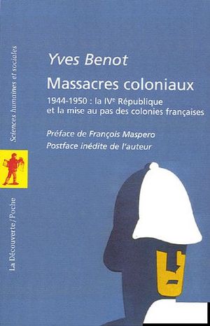 Massacres coloniaux : 1944-1950 : La IVe République et la mise au pas des colonies françaises