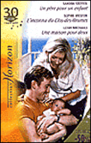 Un père pour un enfant/L'inconnu du Clos-des Brumes/Une maison pour deux