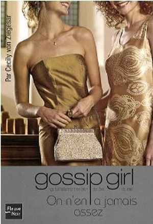 On n'en a jamais assez- Gossip Girl, tome 13