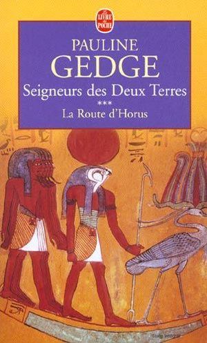 La route d'Horus - Le Seigneur des Deux Terres, tome 3