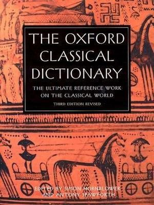 The oxford classical dictionary 3/e revised