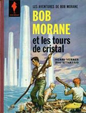 Les Tours de cristal - Bob Morane, tome 3