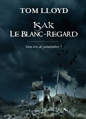 Isak Le Blanc-Regard - Une ère de pénombre, tome 1