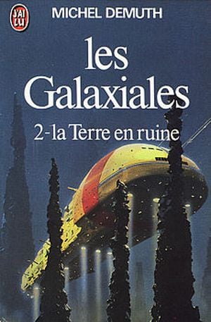 La Terre en ruine - Les Galaxiales, tome 2