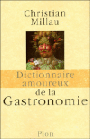 Dictionnaire amoureux de la gastronomie