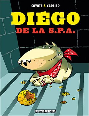 Diégo de la S.P.A., tome 1