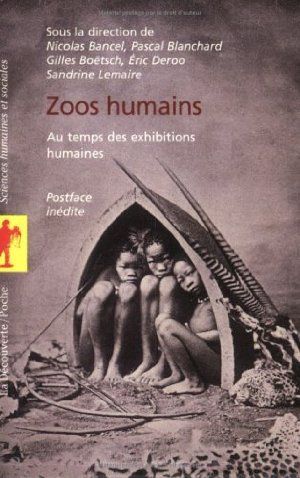 Zoos humains : Au temps des exhibitions humaines