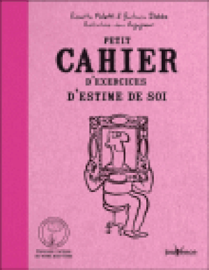 Petit cahier d'exercices d'estime de soi