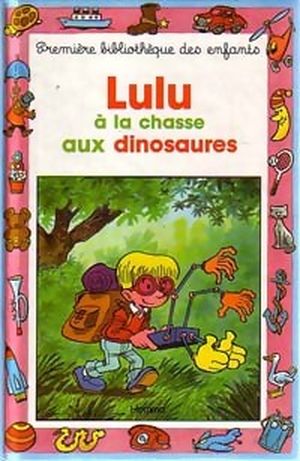 Lulu à la chasse aux dinosaures