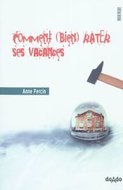Couverture Comment (bien) rater ses vacances Couverture Comment (bien) rater ses vacances