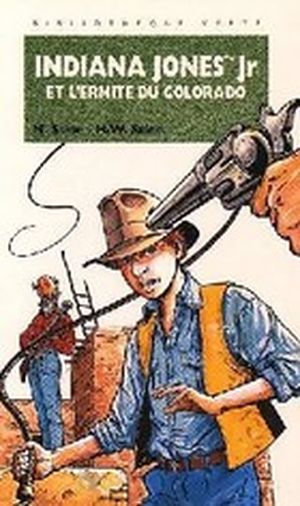Indiana Jones Jr et l'Ermite du Colorado - Indiana Jones Jr, tome 10