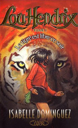 Lou Hendrix, Tome 1 : Le tigre est libre ce soir