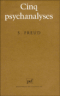 Cinq psychanalyses
