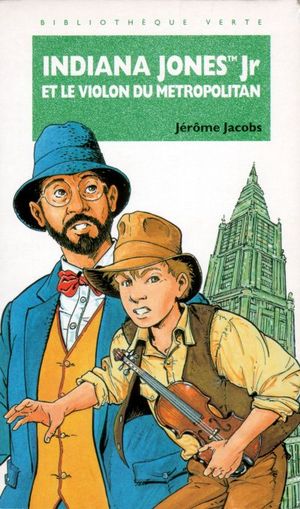 Indiana Jones Jr et le Violon du Metropolitan - Indiana Jones Jr, tome 18
