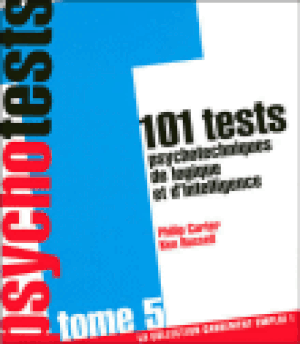 101 tests psychotechniques de logique et d'intelligence
