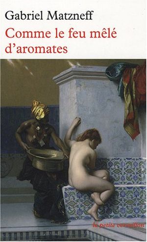 Comme le feu mêlé d'aromates