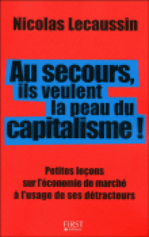 Au secours, ils veulent la peau du capitalisme !