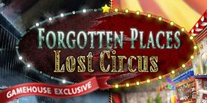 Forgotten Places: Lost Circus