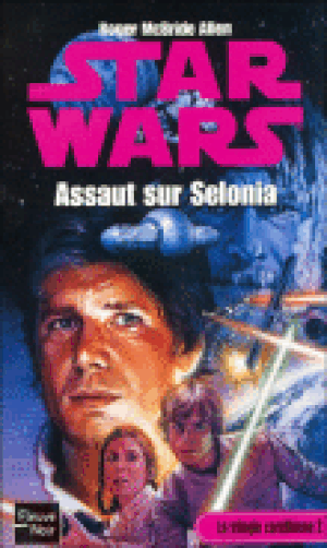Assaut sur Selonia - Star Wars : La Trilogie corellienne, tome 2