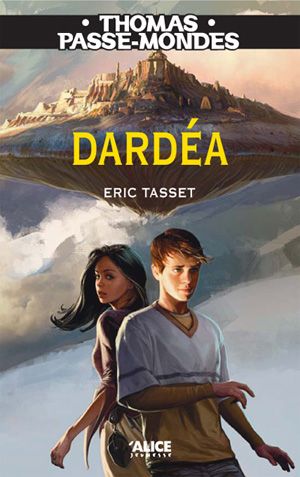 Dardéa - Thomas Passe-Mondes, tome 1