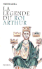 La Légende du roi Arthur : 550-1250