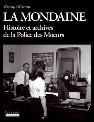 La Mondaine, Histoire et archives de la police des moeurs