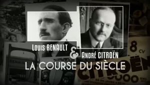 Louis Renault & André Citroën, la course du siècle