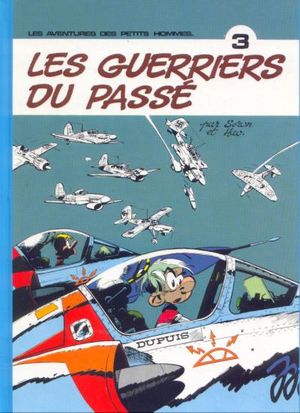 Les Guerriers du passé - Les Petits Hommes, tome 3