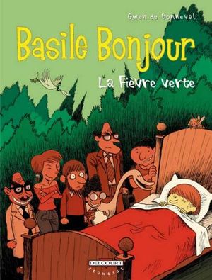 La fièvre verte - Basile Bonjour, tome 2