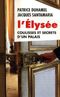 L'Élysée, coulisses et secrets d'un palais