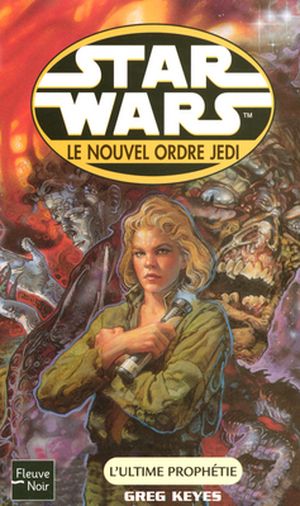 L'Ultime Prophétie - Star Wars : Le Nouvel Ordre Jedi, tome 18