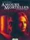 Amours mortelles