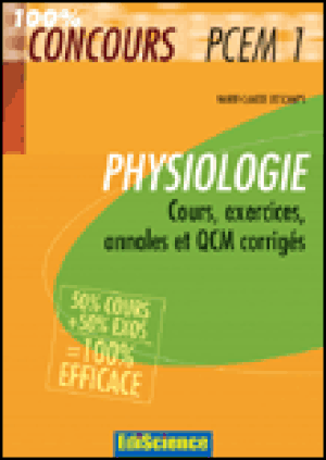 Physiologie PCEM1, cours, exercices, annales et QCM corrigés