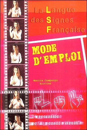 La langue française des signes, Mode d'emploi
