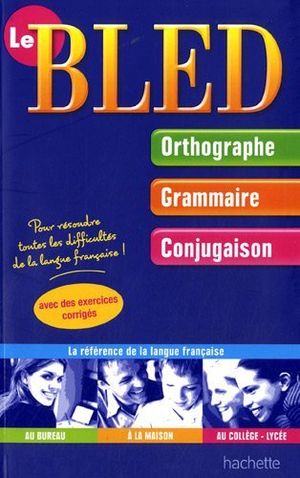 Le Bled : Orthographe, Grammaire, Conjugaison