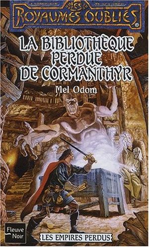 La Bibliothèque perdue de Cormanthyr - Les Empires perdus, tome 1
