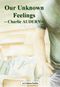 Our Unknown Feelings