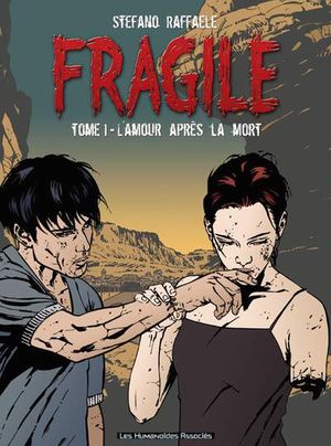 L'Amour après la mort - Fragile, tome 1